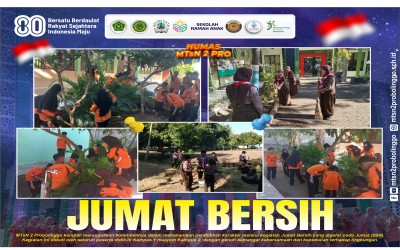 MTsN 2 PROBOLINGGO GALAKKAN JUMAT BERSIH: BENTUK KARAKTER DAN KEBIASAAN BAIK SEJAK DINI